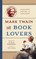 Mark Twain for Book Lovers