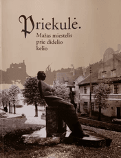 Priekulė. Mažas miestelis prie didelio kelio