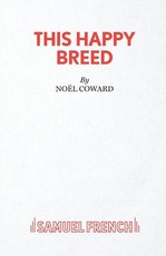 This Happy Breed - A Play