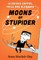 Moons of Stupider