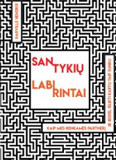 SANTYKIŲ LABIRINTAI: kaip mes ieškome antrosios pusės ir kodėl likti kartu taip sunku