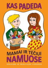 Kas padeda mamai ir tėčiui namuose