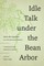 Idle Talk Under the Bean Arbor