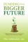 Funding Your Bigger Future