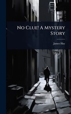 No Clue! A Mystery Story