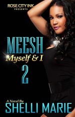 Meesh, Myself and I