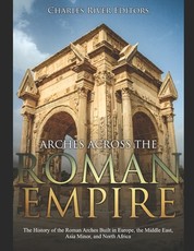 Arches across the Roman Empire
