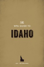 The WPA Guide to Idaho