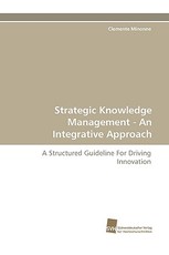 Strategic Knowledge Management - An Integrative Approach
