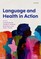 Language and Health in Action