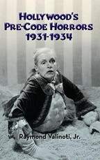 Hollywood's Pre-Code Horrors 1931-1934 (Hardback)