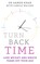 Turn Back Time - lose weight and knock years off your age