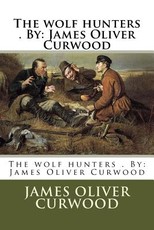 The wolf hunters . By