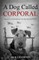 A Dog Called Corporal - Based on a Touching True War Dog Story from WW1
