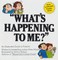 What's Happening to Me?