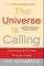 The Universe Is Calling