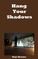 Hang Your Shadows