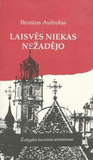 Laisvės niekas nežadėjo