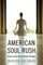 The American Soul Rush