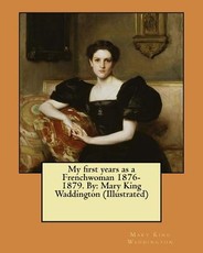 My first years as a Frenchwoman 1876-1879. By