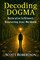 Decoding Dogma