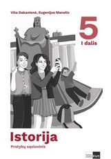 Istorija. Pratybų sąsiuvinis 5 klasei, 1 dalis