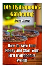 DIY Hydroponics Gardening
