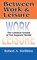 Between Work and Leisure