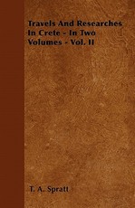 Travels and Researches in Crete - In Two Volumes - Vol. II