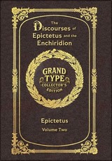 Large Print - The Discourses of Epictetus and the Enchiridion, Volume 2 of 2 - Grand Type Collector's Edition - Matte Hardcover with Dust Jacket