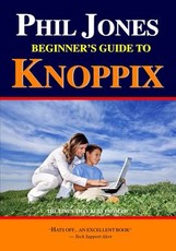 Phil Jones - Beginner's Guide To Knoppix