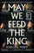 May We Feed the King