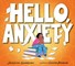 Hello, Anxiety