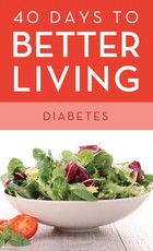 40 Days to Better Living--Diabetes