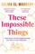 These Impossible Things