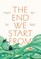 The End We Start from