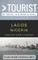 Greater Than a Tourist- Lagos Nigeria