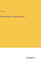 Clinical Notes on Uterine Surgery