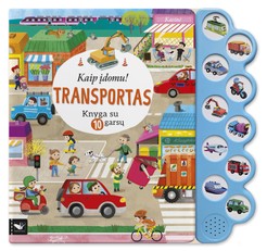 Kaip įdomu! Transportas. Knyga su 10 garsų
