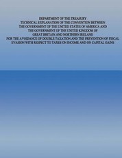 Department of the Treasury Technical Explanation of the Convention Between the Government of the United States of America and The Government of the United Kingdom of Great Britain and Northern Ireland