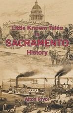 Little Known Tales in Sacramento History