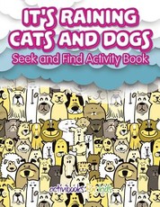 It's Raining Cats And Dogs