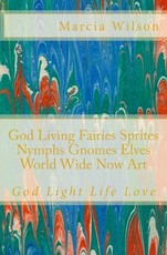 God Living Fairies Sprites Nymphs Gnomes Elves World Wide Now Art
