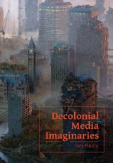 Decolonial Media Imaginaries