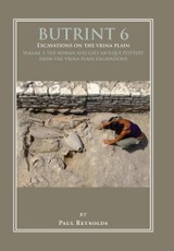 Butrint 6: Excavations on the Vrina Plain Volume 3