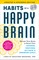 Habits of a Happy Brain, Updated & Expanded Edition
