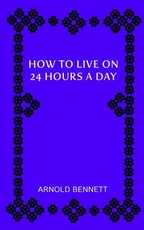 How to Live on 24 Hours a Day