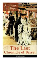 The Last Chronicle of Barset (Unabridged)