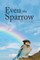 Even the Sparrow