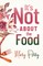 It's Not About the Food